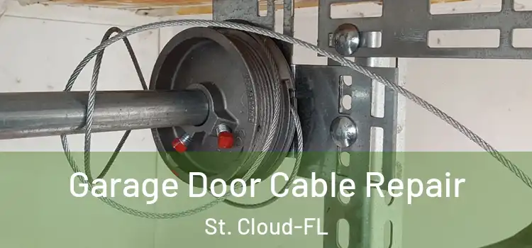 Garage Door Cable Repair St. Cloud-FL